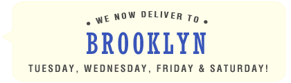 We Now Deliver to Brooklyn on Tuesdays