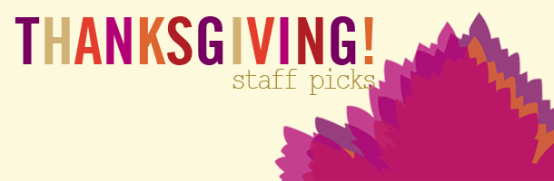 Thanksgiving Staff Picks
